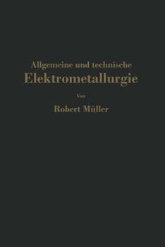 Paperback Allgemeine Und Technische Elektrometallurgie [German] Book