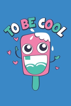 Journal TO BE COOL  Quote Notebook Gift For Men and Women: Lined Notebook / Journal Gift, 120 Pages, 6x9, Soft Cover, Matte Finish