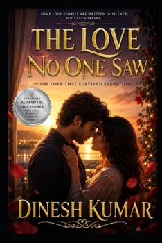 THE LOVE NO ONE SAW: The Love That Survived Everything