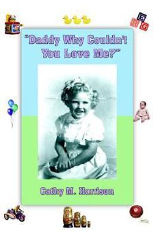 Paperback "Daddy Why Couldn't You Love Me?" Book