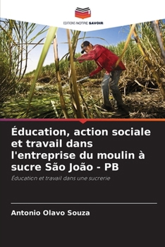 Paperback Éducation, action sociale et travail dans l'entreprise du moulin à sucre São João - PB [French] Book
