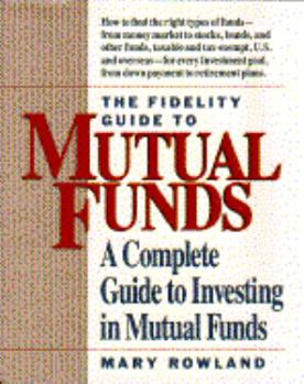 Paperback Fidelity Guide to Mutual Funds: A Complete Guide to Investing in Mutual Funds Book