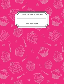 Paperback Composition Notebook 5x5 Graph Paper: Awesome Cupcake Foodie Bright Pink Notebook 8.5 X 11 Inches Blank Lined Writing Book