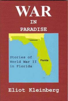 Paperback War in Paradise: Stories of World War II in Florida Book