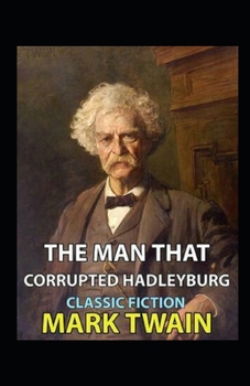 Paperback The Man That Corrupted Hadleyburg Annotated Book