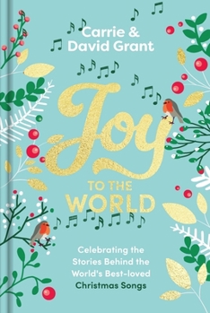 Hardcover Joy to the World: Celebrating the World's Best-Loved Christmas Songs and the People Who Made Them Famous Book