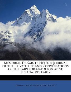 Paperback M?morial de Sainte H?l?ne: Journal of the Private Life and Conversations of the Emperor Napoleon at St. Helena, Volume 2 [French] Book