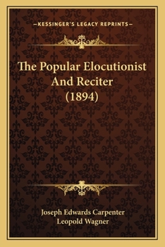 Paperback The Popular Elocutionist And Reciter (1894) Book