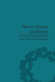 Paperback Slavery, Memory and Identity: National Representations and Global Legacies Book