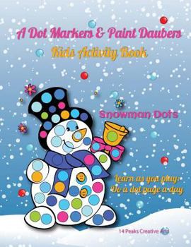 Paperback A Dot Markers & Paint Daubers Kids Activity Book: Snomwan Dots: Learn as you play: Do a dot page a day Book