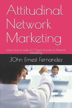 Paperback Attitudinal Network Marketing: Learn how to make 6-7 Figure Income in Network Marketing Book