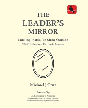 The Leader's Mirror: Looking Inside, To Shine Outside