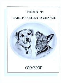 Paperback Friends of Gails Pet's Second Chance Cookbook Book