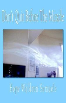 Paperback Don't Quit Before the Miracle Book