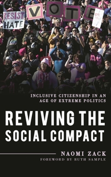 Hardcover Reviving the Social Compact: Inclusive Citizenship in an Age of Extreme Politics Book
