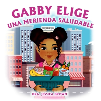Paperback Gabby Elige una Merienda Saludable (Spanish Edition) Book
