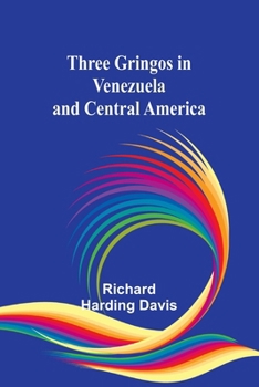 Paperback Three gringos in Venezuela and Central America Book
