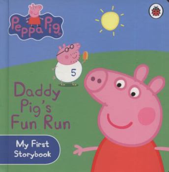 Paperback Peppa Pig: Daddy Pig's Fun Run: My First Storybook Book