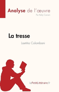 Paperback La tresse de Laetitia Colombani (Analyse de l'oeuvre): Résumé complet et analyse détaillée de l'oeuvre [French] Book