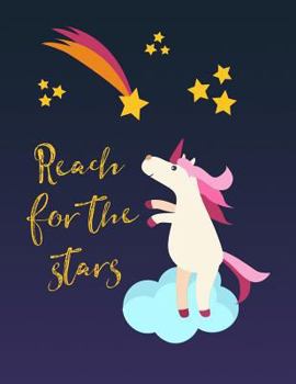 Paperback Reach for the Stars: Cute Unicorn Notebook for Girls (8.5X11 College Ruled) Book