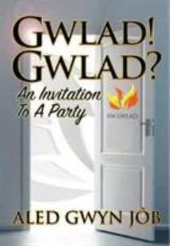 Paperback Gwlad! Gwlad?: An Invitation to a Party Book