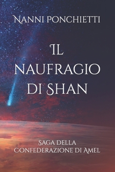 Paperback Il naufragio di Shan: Saga della Confederazione di Amel [Italian] Book