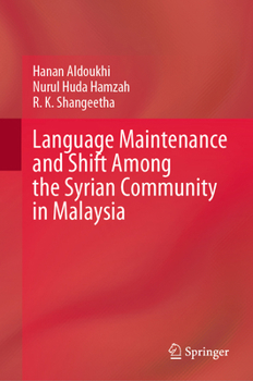 Language Maintenance and Shift among the Syrian Community in Malaysia