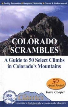 Paperback Colorado Scrambles: A Guide to 50 Select Climbs in Colorado's Mountains Book