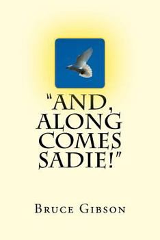 Paperback "And, Along Comes Sadie!" Book