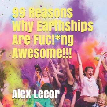 Paperback 99 Reasons Why Earthships Are Fuc!*ing Awesome!!! - COLOUR EDITION Book