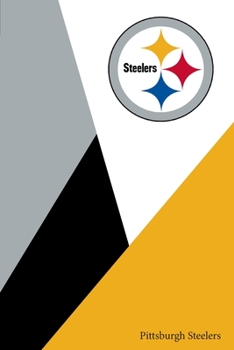 Paperback Pittsburgh Steelers: Steelers Notebook & Journal - NFL Fan Essential - Steelers Fan Appreciation Book