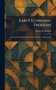 Hardcover Early Economic Thought: Selections From Economic Literature Prior to Adam Smith Book