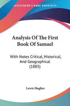 Paperback Analysis Of The First Book Of Samuel: With Notes Critical, Historical, And Geographical (1885) Book