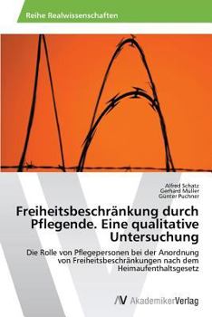 Paperback Freiheitsbeschränkung durch Pflegende. Eine qualitative Untersuchung [German] Book