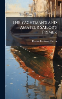 Hardcover The Yachtman's and Amateur Sailor's Primer Book