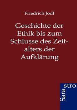 Paperback Geschichte der Ethik bis zum Schlusse des Zeitalters der Aufklärung [German] Book