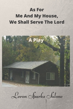 Paperback As For Me And My House, We Shall Serve The Lord: A Play Book