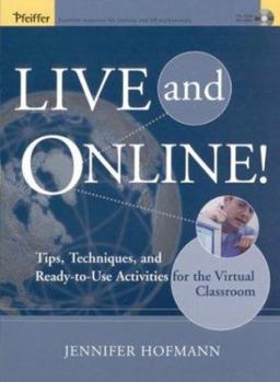 Hardcover Live and Online!: Tips, Techniques, and Ready-To-Use Activities for the Virtual Classroom Book