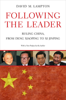 Hardcover Following the Leader: Ruling China, from Deng Xiaoping to XI Jinping Book