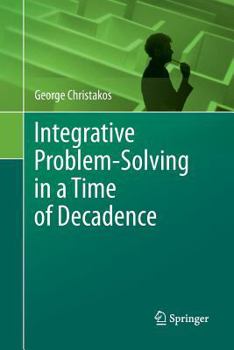 Paperback Integrative Problem-Solving in a Time of Decadence Book