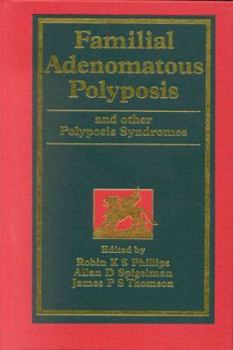 Hardcover Familial Adenomatous Polyposis and Other Polyposis Syndromes Book