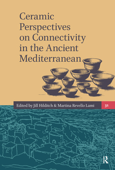 Paperback Ceramic Perspectives on Connectivity in the Ancient Mediterranean Book