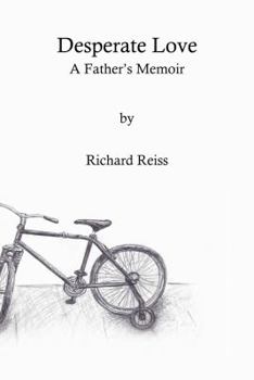 Paperback Desperate Love: A Father's Memoir Book