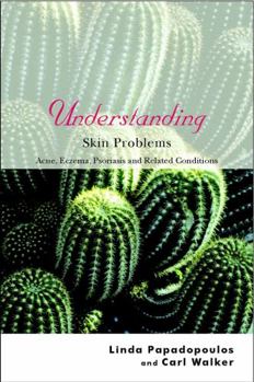 Paperback Understanding Skin Problems: Acne, Eczema, Psoriasis and Related Conditions Book