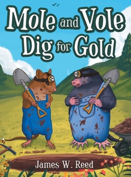 Hardcover Mole and Vole Dig for Gold Book