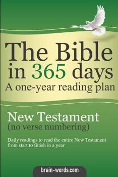 Paperback The Bible in 365 days - A one-year reading plan (no verse numbering): New Testament Book