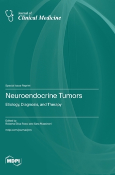 Hardcover Neuroendocrine Tumors: Etiology, Diagnosis, and Therapy Book