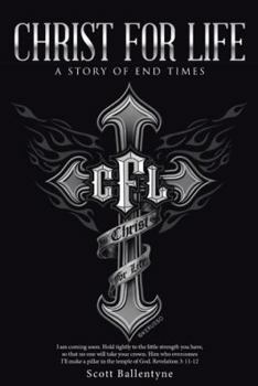 Paperback Christ for Life: A Story of End Times Book