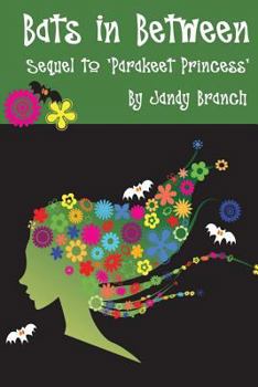 Paperback Bats in Between: Book 2 of the Parakeet Princess Series Book