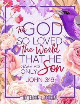 Paperback Notebook & Journal: For God So Loved the World: John 3:16: Large Format 8.5x11 College Ruled Book